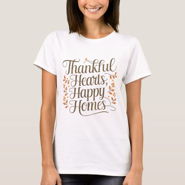Thankful Hearts Happy Homes T-Shirt (Front)