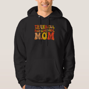 Thankful Homeschool Mom Thanksgiving Homeschooling Hoodie