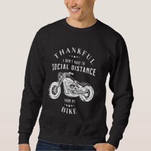 Thankful I Don´t Have To Social Distance From My B Sweatshirt