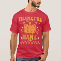 Thankful Mama Pumpkin Season Autumn Fall Thanksgiv