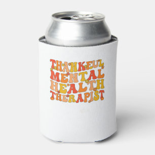 Thankful Mental Health Therapist Thanksgiving Can Cooler