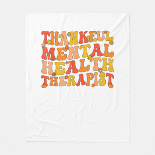 Thankful Mental Health Therapist Thanksgiving  Fleece Blanket
