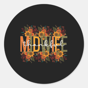 Thankful Midwife Thanksgiving Midwifery Midwives  Classic Round Sticker