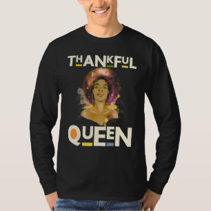 Thankful Mother Black Queen Black Woman Melanin Si T-Shirt