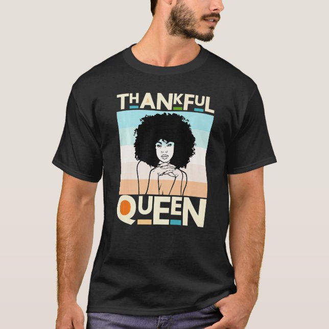 Thankful Mother Black Queen Black Woman Melanin Si T-Shirt (Front)