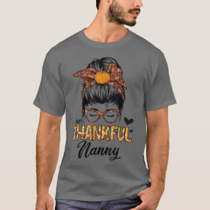 Thankful Nanny Funny Messy Bun Fall Autumn Thanksg T-Shirt