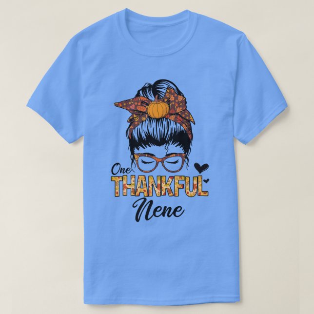 Thankful Nene Funny Messy Bun Fall Autumn Thanksgi T-Shirt (Design Front)