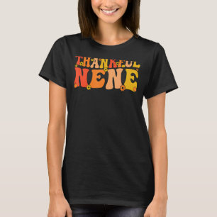 Thankful Nene Grandmother Thanksgiving Nene Grandm T-Shirt