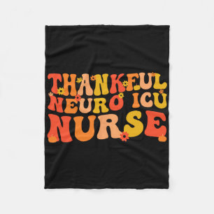 Thankful Neuro Icu Nurse Thanksgiving Neuro Icu Nu Fleece Blanket