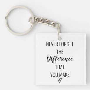 Thankful Never Forget The Difference That You Make Key Ring