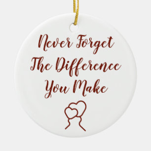 Thankful - Never Forget The Difference You Make Ceramic Tree Decoration