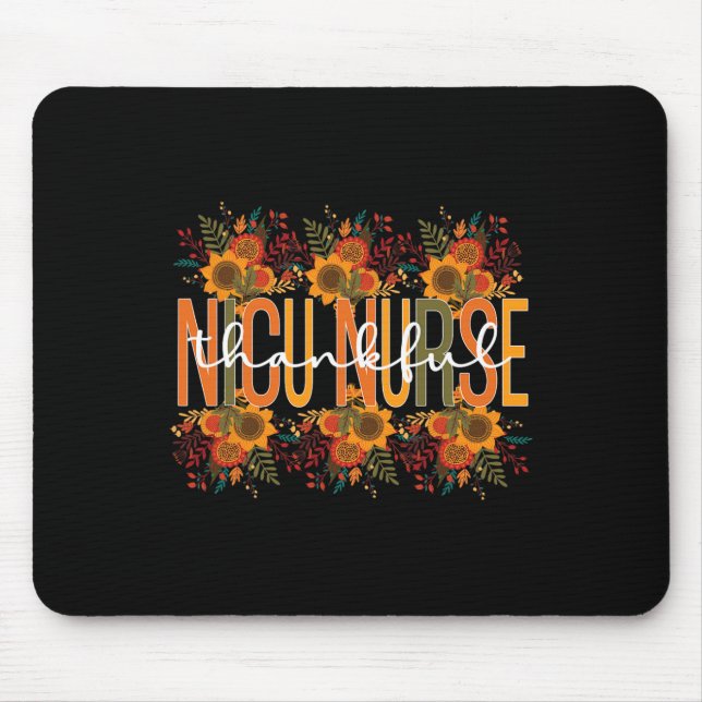 Thankful NICU Nurse Thanksgiving NICU Nursing 1 Mouse Pad (Front)