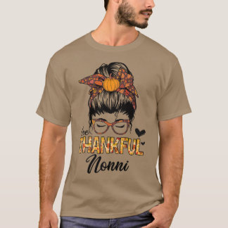Thankful Nonni Funny Messy Bun Fall Autumn Thanksg T-Shirt