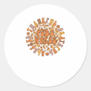 Thankful Peds Nurse Thanksgiving Paediatrics Nursi Classic Round Sticker