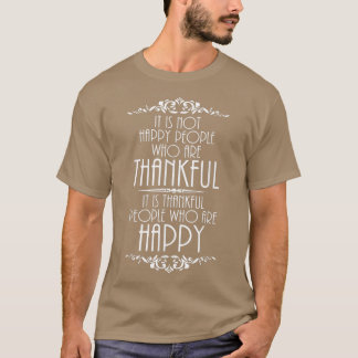 Thankful People are Happy Inspirational Thanksgivi T-Shirt