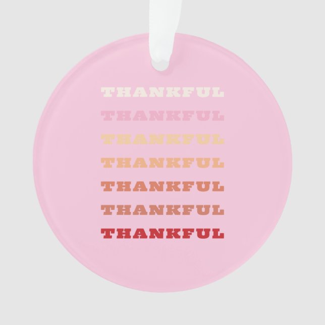 Thankful, Pink Art, Holiday Season Decor, Preppy Ornament (Front)