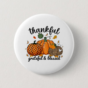 Thankful Pumpkin Grateful And Blessed  6 Cm Round Badge