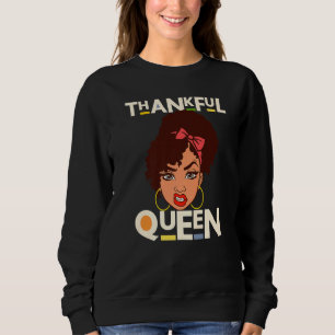 Thankful Queen Christian Black Woman Melanin Sista Sweatshirt