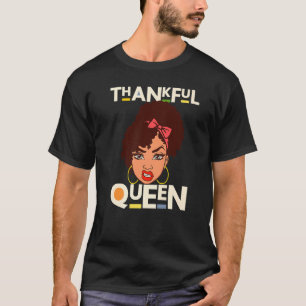Thankful Queen Christian Black Woman Melanin Sista T-Shirt