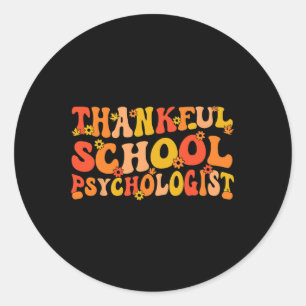 Thankful School Psych Thanksgiving School Psycholo Classic Round Sticker
