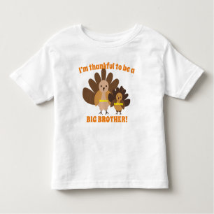 Thankful to be a big Brother Turkeys Toddler T-Shirt