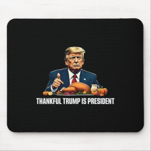 Thankful Trump Is President Thanksgiving  Mouse Pad