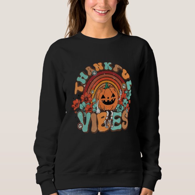 Thankful Vibes Pumpkin Autumn Fall Thanksgiving Gr Sweatshirt (Front)