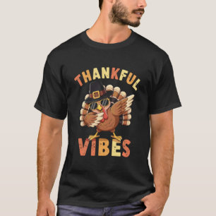 Thankful Vibes Turkey Dab Thanksgiving Men Women K T-Shirt
