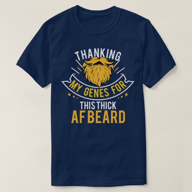 Thanking My Genes For This AF Beard T-Shirt (Design Front)