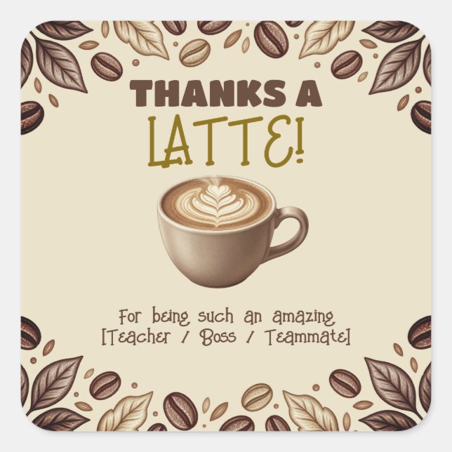 Thanks A Latte Appreciation Thank You  Square Sticker (Front)