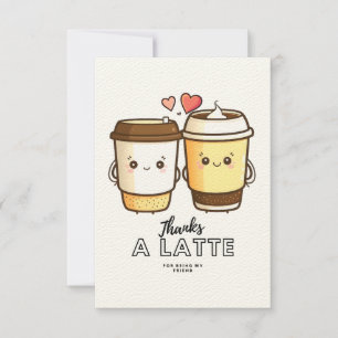 Thanks a latte card, for friend, for coworker thank you card