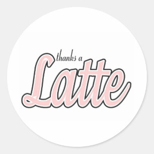 Thanks a Latte Classic Round Sticker