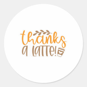 Thanks a Latte Classic Round Sticker
