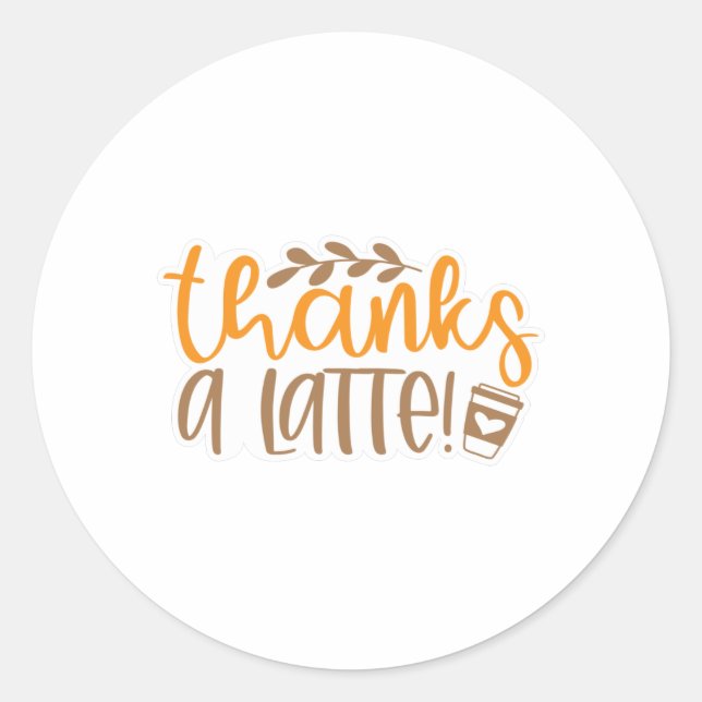 Thanks a Latte Classic Round Sticker (Front)