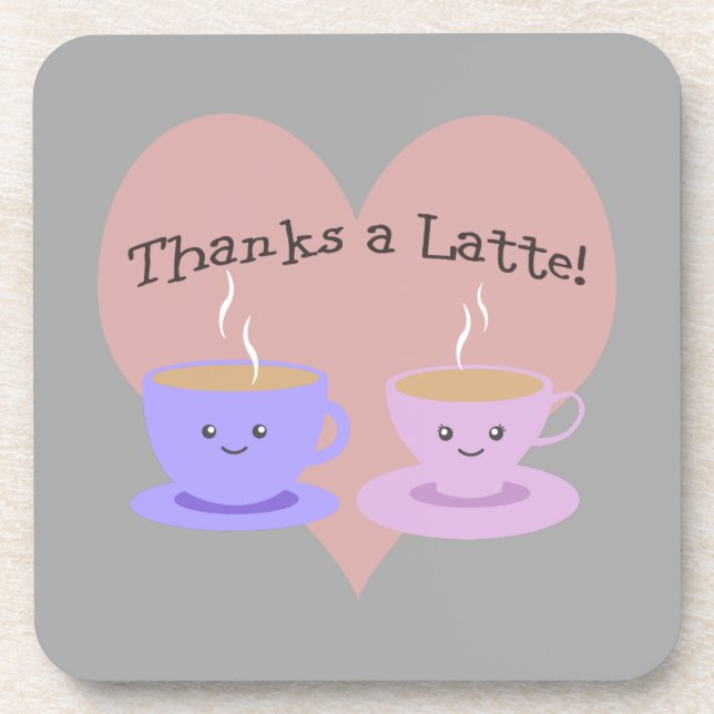 Thanks a Latte! Coaster (Front)