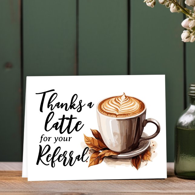 Thanks A Latte Coffee Referral Thank You Card (Thank your real estate clients and referral partners with this Thanks a latte for you referral card.)