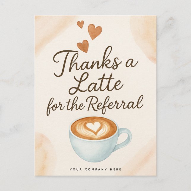 Thanks a Latte for the Referral  Postcard (Front)