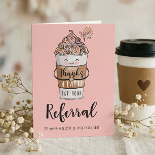 Thanks a Latte For Your Referral Kawaii Coffee Cup Thank You Card