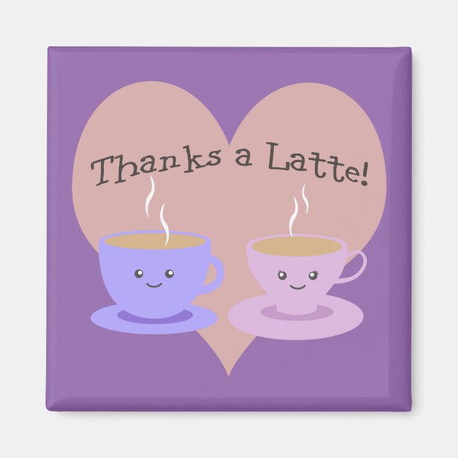 Thanks A Latte Magnet (Front)