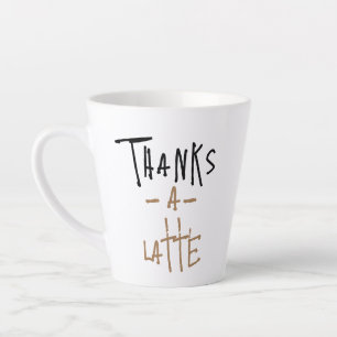 Thanks A Latte Mug - Funny Latte Pun Coffee Cup