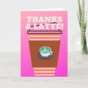 Thanks a Latte Thank You Card - Blank Inside