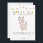 Thanks A Llama Cute Kids Birthday Party Thank You Card<br><div class="desc">Cute llama theme kid's birthday party thank you template card featuring a cartoon-style illustration of a llama with pink cheeks with colourful string lights at the top. The default message thanks friends for coming to the party and celebrating. The text at the top says "Thanks a Llama for coming to...</div>