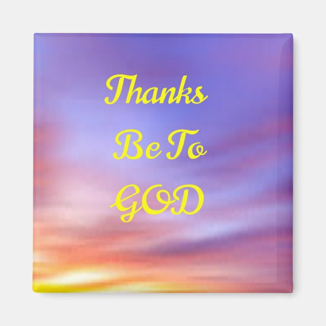 Thanks Be To GOD magnet (Front)