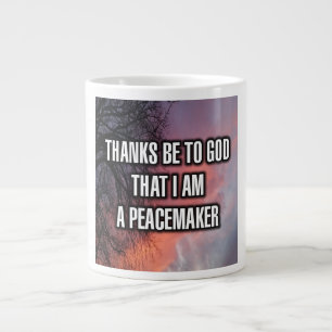 Thanks Be To God That I Am A Peacemaker Mug