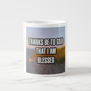 Thanks Be To God That I Am Blessed Mug