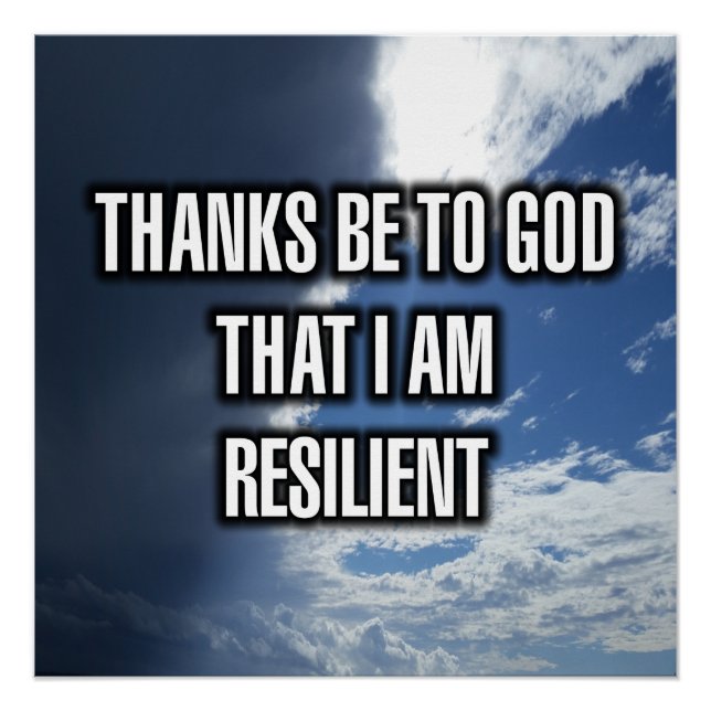 Thanks Be To God That I Am Resilient Poster (Front)