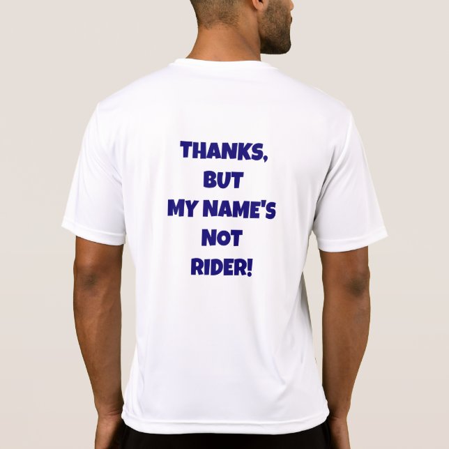 Thanks, But My Name's Not Rider MTB shirt (Back)