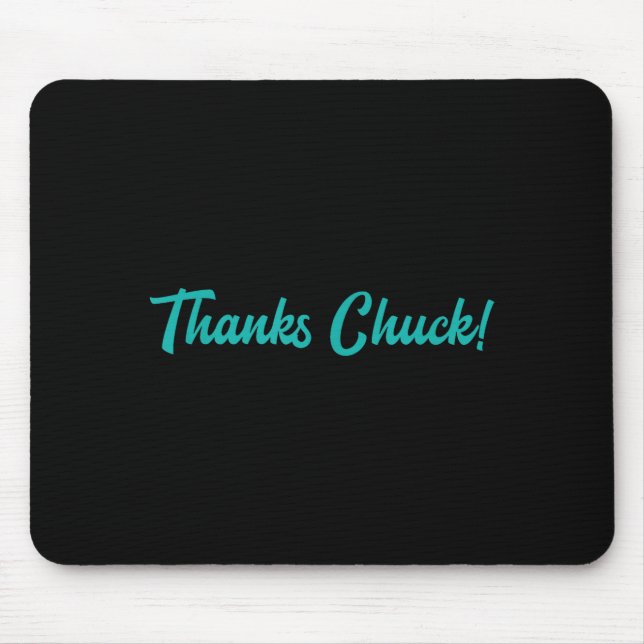 Thanks Chuck Men Women  Mouse Pad (Front)