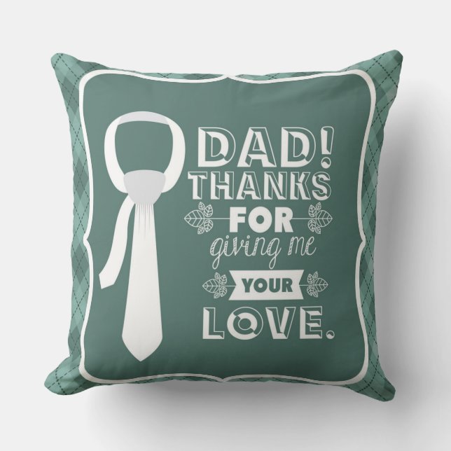 Thanks Dad For Your Unconditional Love   Cushion (Front)