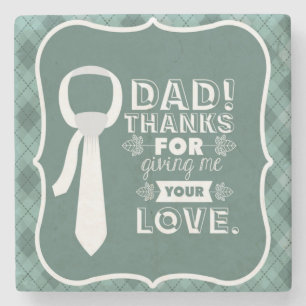 Thanks Dad For Your Unconditional Love Stone Coaster